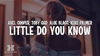 Axel Cooper x Toby Gad feat. Aloe Blacc & Keke Palmer - Little Do You Know (Lyrics)