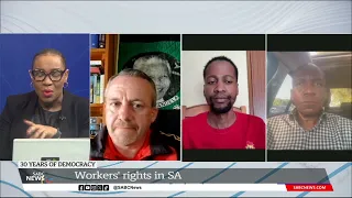 30 Years of Democracy | Workers' rights in SA: Matthew Parks