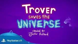 Trover Saves The Universe | E3 2018 Reveal Trailer | PlayStation VR