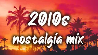 2010s nostalgia mix ~throwback playlist