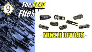 THE AR FILES | Muzzle Devices (Flash Hider v Compensator v Brake) - Choosing CORRECTLY
