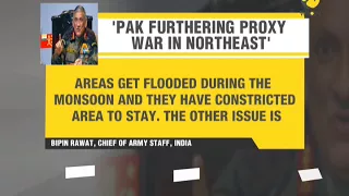 Indian Army chief Bipin Rawat slams Pakistan says, Pakistan furthering proxy war in North East