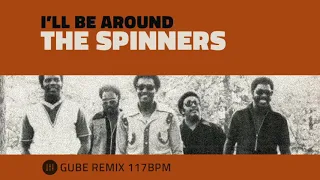 I'll Be Around - The Spinners (Gube Remix)