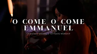 O Come O Come Emmanuel feat. Abel Pardi, Sarah Dixon & Courtney Brown | Citygate Worship