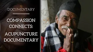 Compassion Connects : Acupuncture Documentary