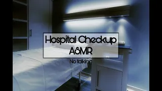 Hospital Checkup ASMR (medical tools, no talking)