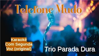 Telefone Mudo - karaokê playback com a segunda voz original mantida - Trio Parada Dura