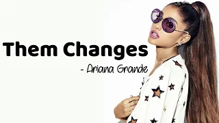 Ariana Grande - Them Changes (Thundercat cover) [Full HD] lyrics