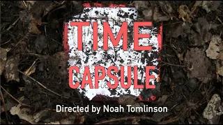 Time Capsule – A Short Film by Noah Tomlinson