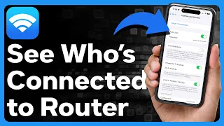 How To See Who's Connected To Your WiFi Router