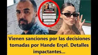 Sanctions are coming for the decisions made by Hande Erçel, Shocking details...