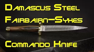 Making a Damascus Steel Fairbairn-Sykes Commando Knife