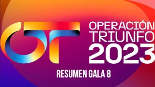 OT 2023 RESUMEN GALA 8