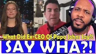 Papa John's Ex-CEO Says It Took 20 Months To Remove The 'N-Word' From His Vocabulary?!