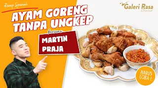 MARTIN PRAJA | AYAM GORENG TANPA UNGKEP ~ AYAM GORENG BAWANG PUTIH