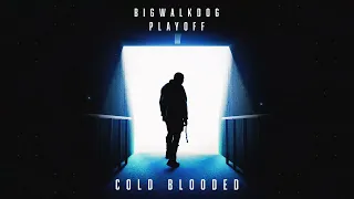 BigWalkDog - Cold Blooded [Official Audio]