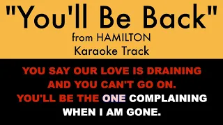 "You'll Be Back" from Hamilton - Karaoke Track with Lyrics on Screen