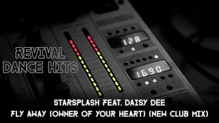 Starsplash Feat. Daisy Dee - Fly Away (Owner Of Your Heart) (New Club Mix) [HQ]