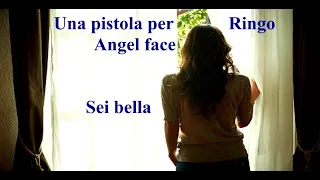 Una pistola per Ringo - Angel face - Sei bella