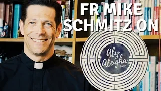 Fr. Mike Schmitz on Aly Aleigha Music & Speaking