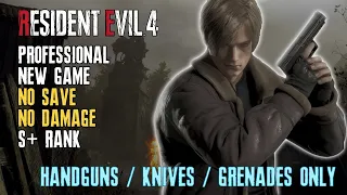 [Resident Evil 4 Remake] Professional, Handguns/Knives/Grenades Only, No Save No Damage, S+ Rank