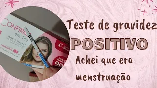 teste de gravidez positivo/dois dias de atraso/achei que era menstruação.