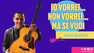 Io vorrei... non vorrei... ma se vuoi - Battisti - Chitarra - Ritmo e Accordi