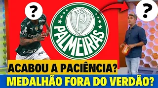 SAIU AGORA ESSA BOMBA! ACABOU A PACIÊNCIA COM MEDALHÃO! NOTÍCIAS DO PALMEIRAS HOJE