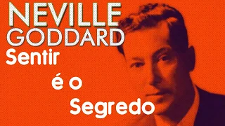 Sentir é o Segredo - Neville Goddard - Audio Book Completo