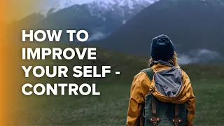 How To Improve Your Self-Control