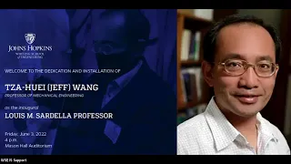 The Dedication and Installation of Tza-Huei (Jeff) Wang as the Louis M. Sardella Professor