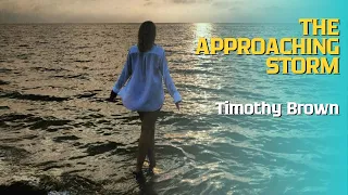 The approaching storm Timothy Brown (Приближающийся шторм)