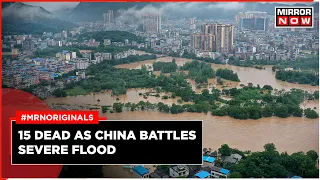 China Floods | 15 Dead, Thousands Affected As Flood Batters China | English News | China News