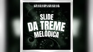 SLIDE DA TREME MELODICA (Slowed + Reverb) @DjFNk333