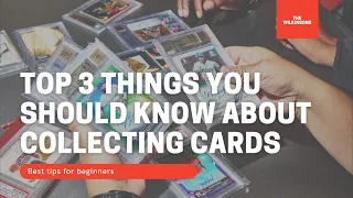 TOP 3 THINGS YOU SHOULD KNOW ABOUT COLLECTING CARDS | Tips for beginners on how to collect cards