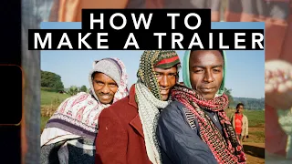 How to Make a Documentary Trailer