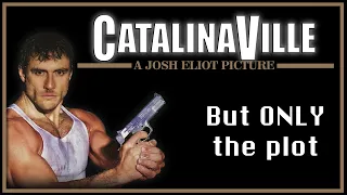 CATALINAVILLE (Catalina Video) - But ONLY the plot