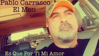 Es Que Por Ti Mi Amor - Pablo Carrasco