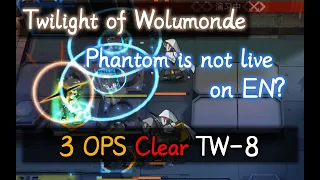 【Arknights】3 OPS Clear TW-8| Phantom is not live on EN yet? Why?