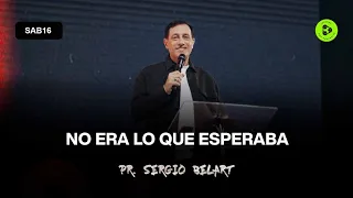 Pr. Sergio Belart - "No era lo que esperaba" - 16/07/22