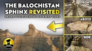 The Balochistan Sphinx Revisited: Drone Footage Solves the Mystery | Ancient Architects