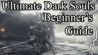 The Ultimate Dark Souls Beginner's Guide | Dark Souls 3 | Dark Souls 2 | Dark Souls 1 (spoiler free)