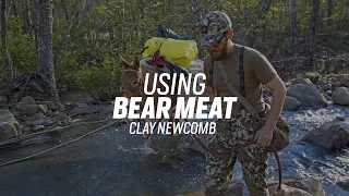 Using Bear Meat | Clay Newcomb