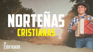 🔥🎷Música Norteña Cristiana🤠-Lo Mejor del Grupo Edificado🎵🎧