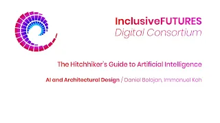 Digital Consortium - The Hitchhiker’s Guide to Artificial Intelligence - AI and Architectural Design