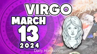 𝐕𝐢𝐫𝐠𝐨 ♍ 🤑 𝐘𝐎𝐔’𝐑𝐄 𝐆𝐎𝐈𝐍𝐆 𝐓𝐎 𝐁𝐄 𝐑𝐈𝐂𝐇 🤑💵 𝐇𝐨𝐫𝐨𝐬𝐜𝐨𝐩𝐞 𝐟𝐨𝐫 𝐭𝐨𝐝𝐚𝐲 MARCH 13 𝟐𝟎𝟐𝟒 🔮#horoscope #tarot #zodiac