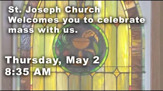 Thursday, May 2, 2024   8:35 AM - Mass