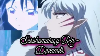 Sesshomaru y Rin - Dreamer 🦋 [AMV]