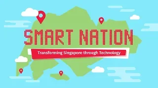 Smart Nation - Transforming Singapore Through Technology