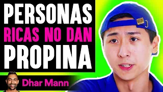 Personas RICAS NO DAN Propina | Dhar Mann